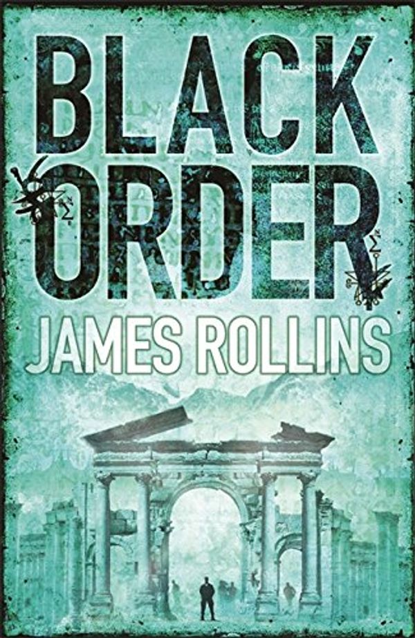 Cover Art for 9780752876450, Black Order by James Rollins