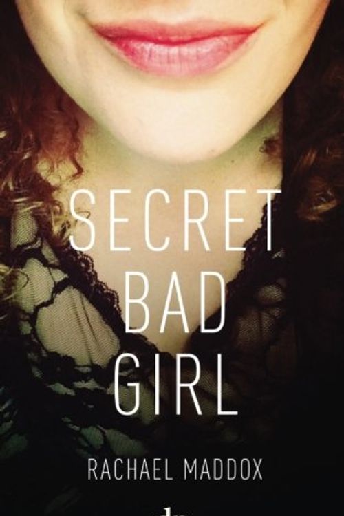 Cover Art for 9781683090441, Secret Bad Girl : A Sexual Trauma Memoir and Resolution Guide by Rachael Maddox