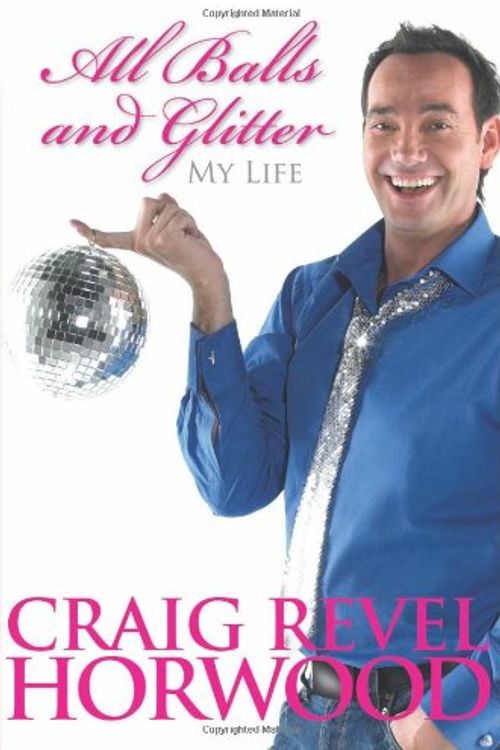 Cover Art for 9781843173212, All Balls and Glitter by Horwood, Craig Revel