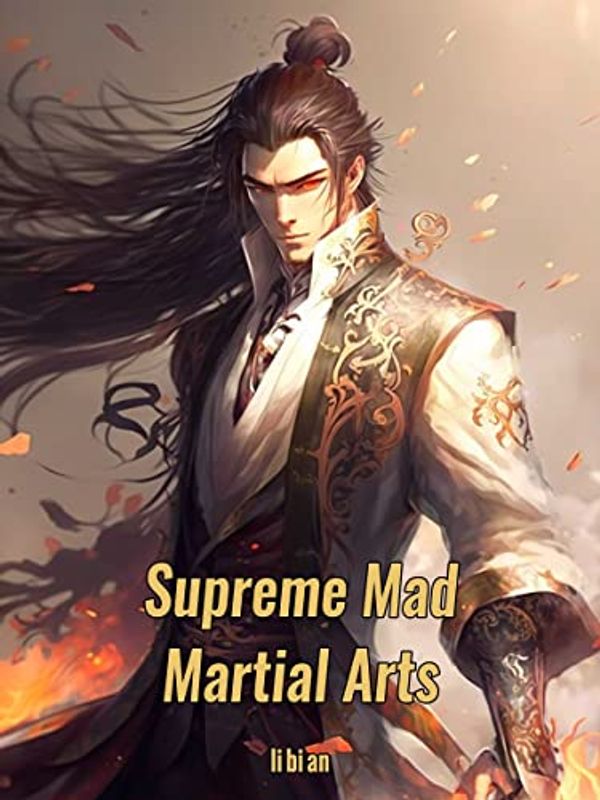 Cover Art for B0BX32BVR1, Supreme Mad Martial Arts: Reborn Xianxia Gamelit Cultivation Book 4 by bi an, li