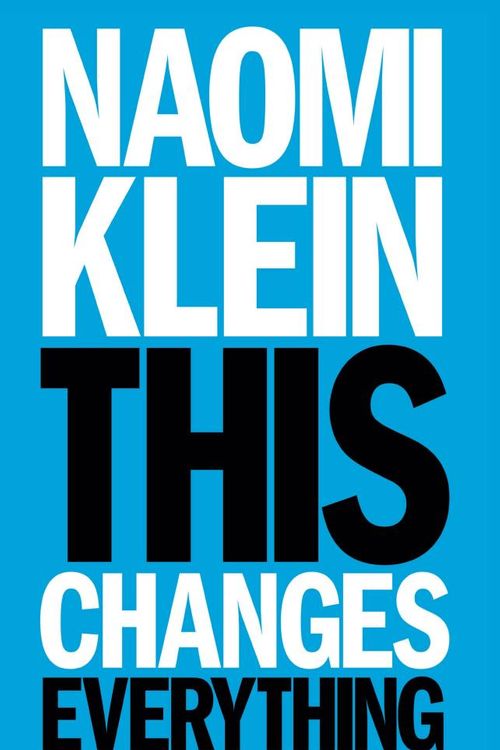 Cover Art for 9781846145063, This Changes Everything by Naomi Klein