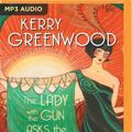 Cover Art for 9781867533672, The Lady with the Gun Asks the Questions by Kerry Greenwood