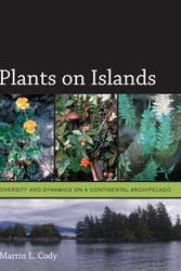 Cover Art for 9780520338104, Plants on Islands: Diversity and Dynamics on a Continental Archipelago by Martin L. Cody