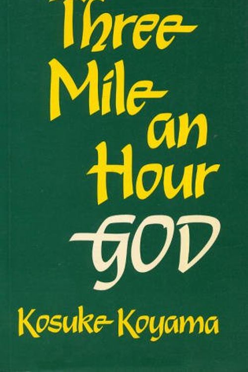 Cover Art for 9780334016489, Three Mile an Hour God by Kosuke Koyama