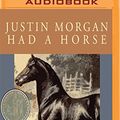 Cover Art for 9781721312702, Justin Morgan Had a Horse by Marguerite Henry