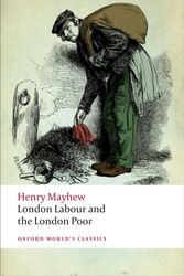 Cover Art for 9780199697571, London Labour and the London Poor by Henry Mayhew