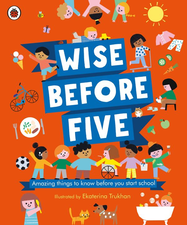 Cover Art for 9780241415160, Wise Before Five: Amazing things to know before you start school by Ladybird Ladybird