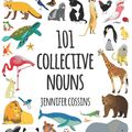 Cover Art for 9780734417985, 101 Collective Nouns by Jennifer Cossins