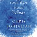 Cover Art for 9780307917454, Close Your Eyes, Hold Hands by Chris Bohjalian