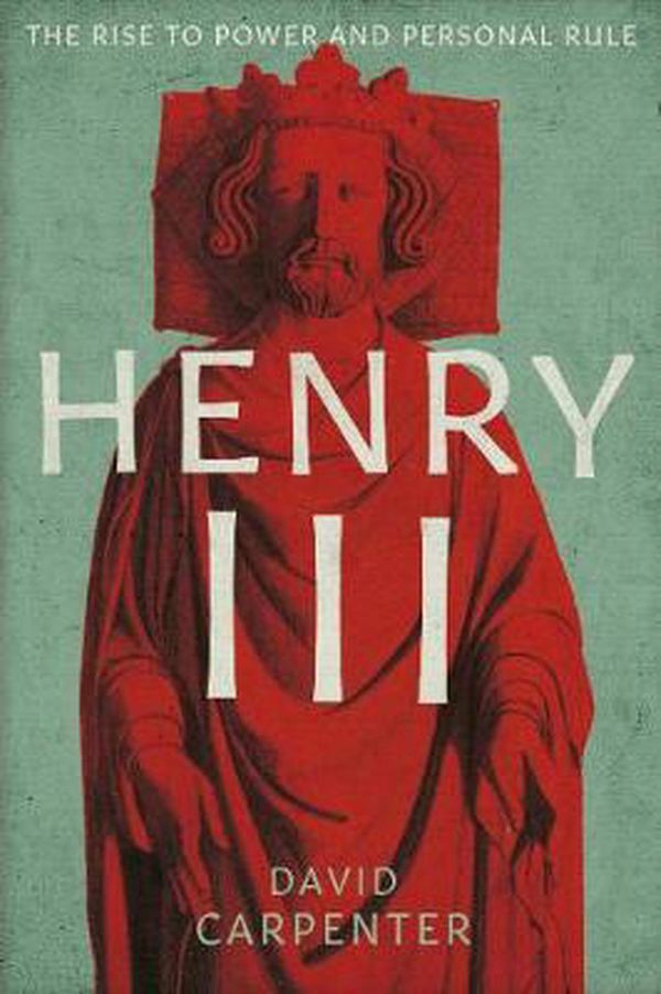 Cover Art for 9780300238358, Henry III: 1207-1258 (The English Monarchs Series) by David Carpenter