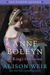 Cover Art for 9781410495792, Anne Boleyn, a King's Obsession (Six Tudor Queens) by Alison Weir