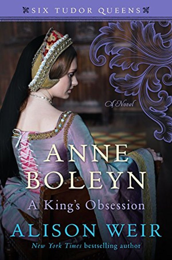 Cover Art for 9781410495792, Anne Boleyn, a King's Obsession (Six Tudor Queens) by Alison Weir