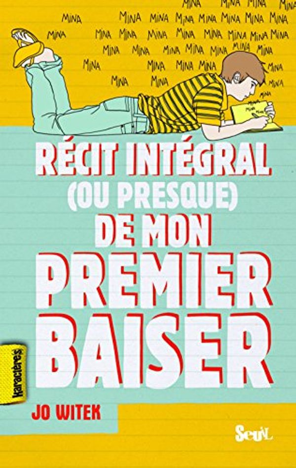 Cover Art for 9782020984898, Récit intégral (ou presque) de mon premier baiser by Jo Witek