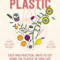 Cover Art for 9781760528713, Quitting Plastic by Clara Williams Roldan, Louise Williams