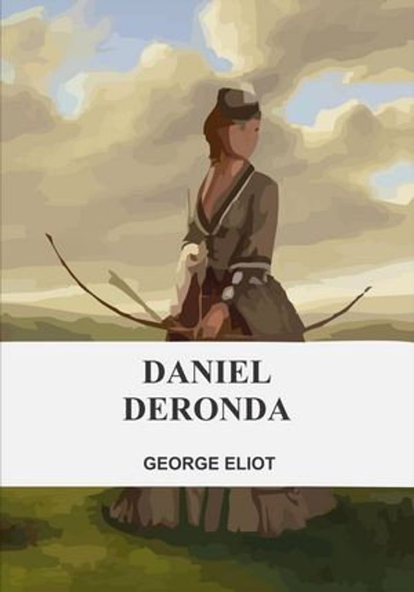 Cover Art for 1230004091813, Daniel Deronda by George Eliot