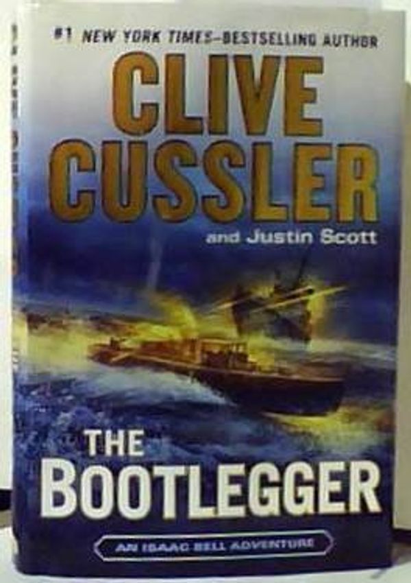 Cover Art for B00IVLYXZI, The Bootlegger (An Isaac Bell Adventure) (Hardback) - Common by Justin Scott