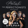 Cover Art for 9780062329370, The Perfectionists by Sara Shepard