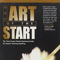 Cover Art for 9781591840565, The Art of the Start: The Time-Tested, Battle-Hardened Guide for Anyone Starting Anything by Guy Kawasaki