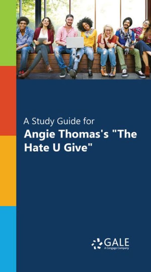 Cover Art for 9780028665320, "A Study Guide for Angie Thomas's ""The Hate U Give""" by Gale, Cengage