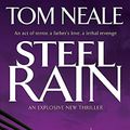 Cover Art for 9780755322374, Steel Rain by Tom Neale