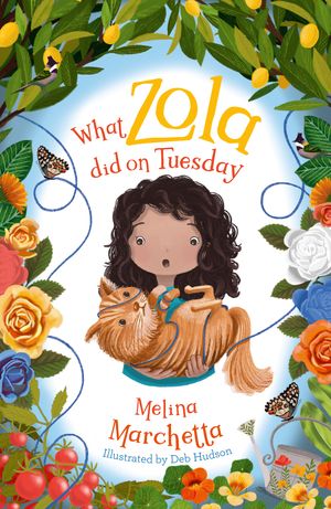 Cover Art for 9781760895167, What Zola Did on Tuesday by Melina Marchetta