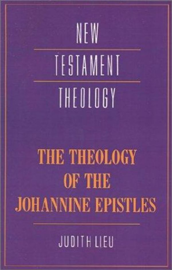 Cover Art for 9780521358064, The Theology of the Johannine Epistles by Judith M. Lieu