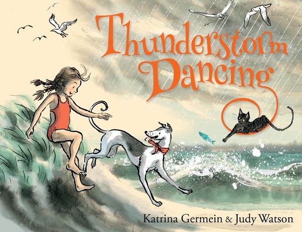 Cover Art for 9781760527150, Thunderstorm Dancing by Katrina Germein, illustrated by Judy Watson
