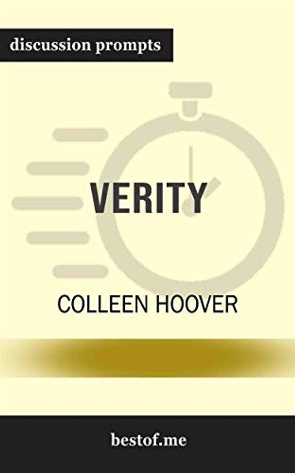 Cover Art for B07NPQLYC4, Summary: "Verity" by Colleen Hoover | Discussion Prompts by Bestof Me