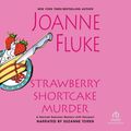 Cover Art for 9781440781711, Strawberry Shortcake Murder by Joanne Fluke