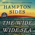 Cover Art for 9780593863183, The Wide Wide Sea: Imperial Ambition, First Contact and the Fateful Final Voyage of Captain James Cook by Hampton Sides