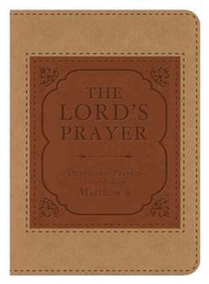 Cover Art for 9781628366396, The Lord's Prayer: Devotional Prayers Inspired by Matthew 6 by Inc Barbour Publishing