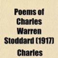 Cover Art for 9780217741729, Poems of Charles Warren Stoddard (1917) by Charles Warren Stoddard