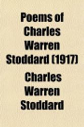 Cover Art for 9780217741729, Poems of Charles Warren Stoddard (1917) by Charles Warren Stoddard