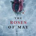 Cover Art for 9781503939509, The Roses of May by Dot Hutchison