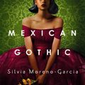 Cover Art for 9781529414585, Mexican Gothic by Silvia Moreno-Garcia