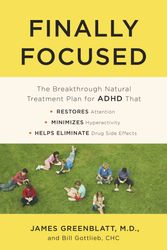 Cover Art for 9780451496591, Finally FocusedThe Breakthrough Natural Treatment Plan For Adh... by James Greenblatt,, MD, Bill Gottlieb,, CHC
