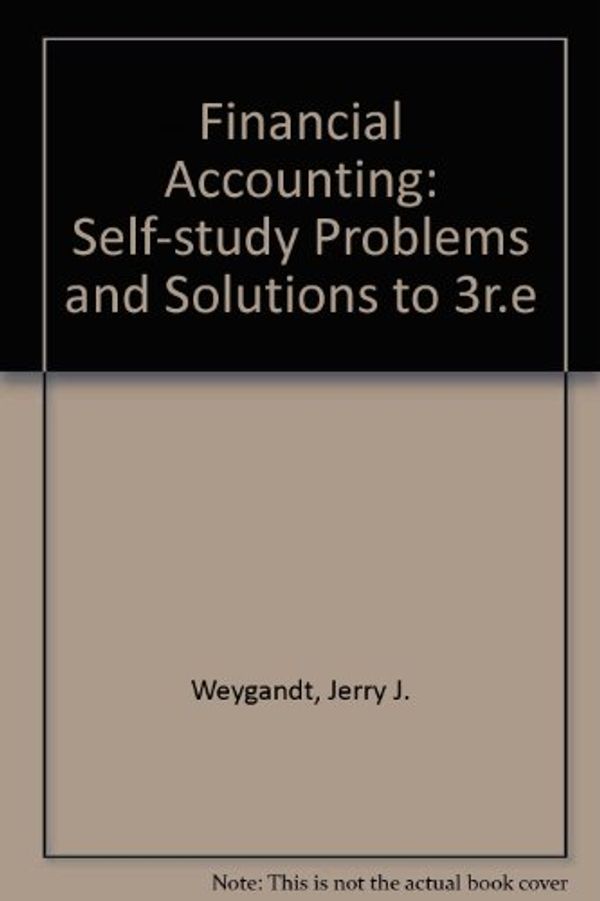 Cover Art for 9780471372653, Self-Study Problems/Solutions Book to Accompany Financial Accounting (3rd ed.) by Jerry J. Weygandt; Donald E. Kieso; Paul D. Kimmel