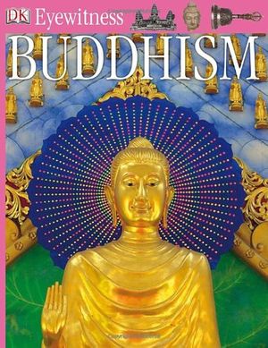 Cover Art for 9780789498335, Dk Eyewitness Buddhism by Philip Wilkinson