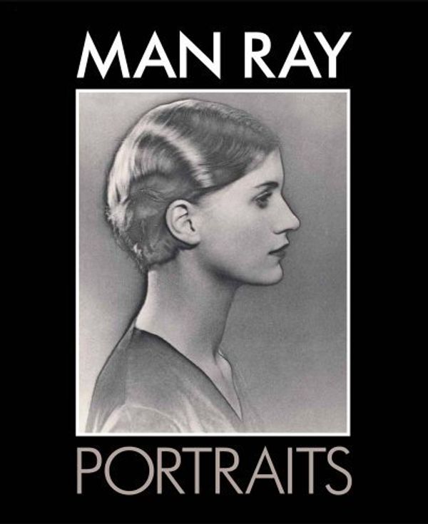 Cover Art for B01K3KXBCU, Man Ray Portraits by Terence Pepper (2013-03-26) by Terence Pepper