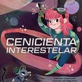 Cover Art for 9781338047721, Cenicienta Interesterlar (Interstellar Cinderella) (Spanish Edition) by Deborah Underwood