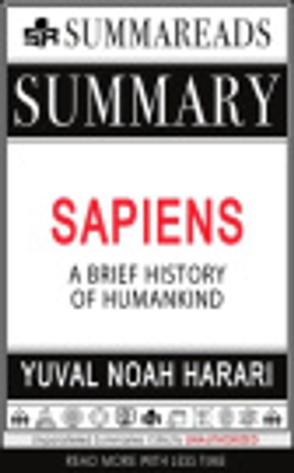 Cover Art for 9781648131684, Summary of Sapiens: A Brief History of Humankind by Yuval Noah Harari by Summareads Media