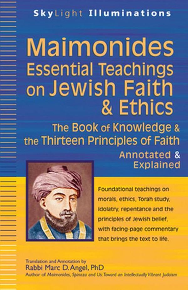Cover Art for 9781594733116, Maimonides-Essential Teachings on Jewish Faith & Ethics by Marc D. Angel PhD