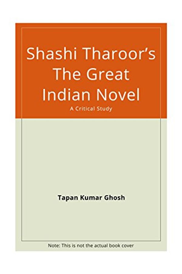 Cover Art for 9788178510316, Shashi Tharoor`s The Great Indian Novel: A Critical Study by 