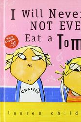 Cover Art for 9781442003620, I Will Never Not Ever Eat a Tomato by Lauren Child