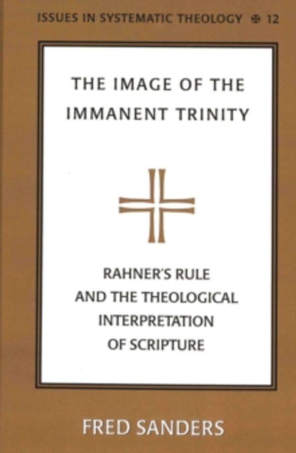 Cover Art for 9780820467108, The Image of the Immanent Trinity by Fred Sanders