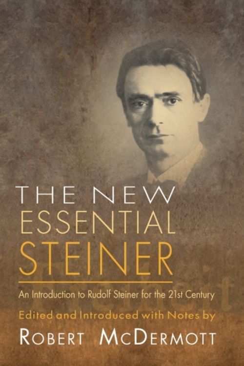 Cover Art for 9781584200567, The New Essential Steiner by Robert McDermott