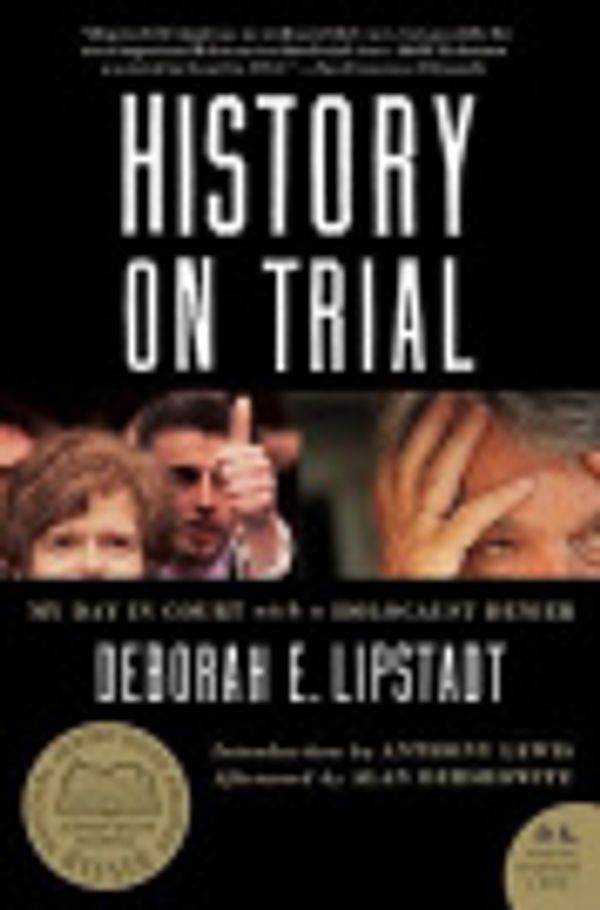 Cover Art for 9780061928499, History on Trial by Deborah E Lipstadt