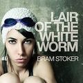 Cover Art for 9781907727030, Lair of the White Worm by Bram Stoker