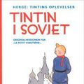 Cover Art for 9788762607811, Tintins oplevelser - reporteren fra Petit "vingtième" i Sovjetunionen by Unknown