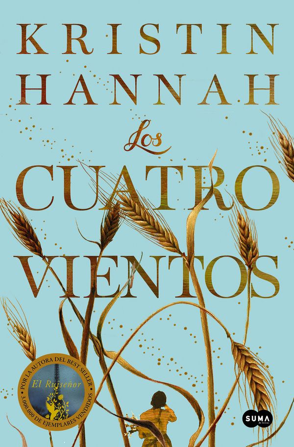 Cover Art for 9788491295310, Los cuatro vientos / The Four Winds (SUMA) (Spanish Edition) by Kristin Hannah